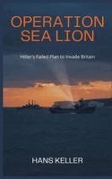 Hans Keller - Operation Sea Lion, Inbunden