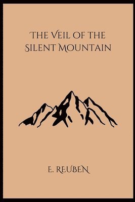 The Veil of the Silent Mountain 1