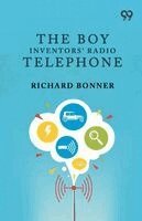 Richard Bonner - Boy Inventors' Radio Telephone (Edition1), Häftad