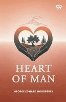 George Edward Woodberry - Heart Of Man, Häftad