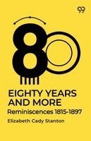 Elizabeth Cady Stanton - Eighty Years And More, Häftad
