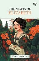 Elinor Glyn - Visits Of Elizabeth, Häftad