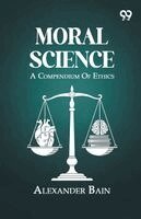 Alexander Bain - Moral Science, Häftad
