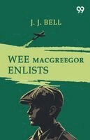 J J Bell - Wee Macgreegor Enlists, Häftad