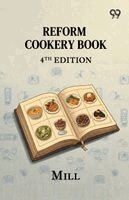 Mill - Reform Cookery Book (4Th Edition), Häftad