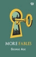 George Ade - More Fables, Häftad