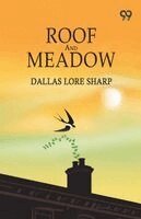 Dallas Lore Sharp - Roof And Meadow, Häftad