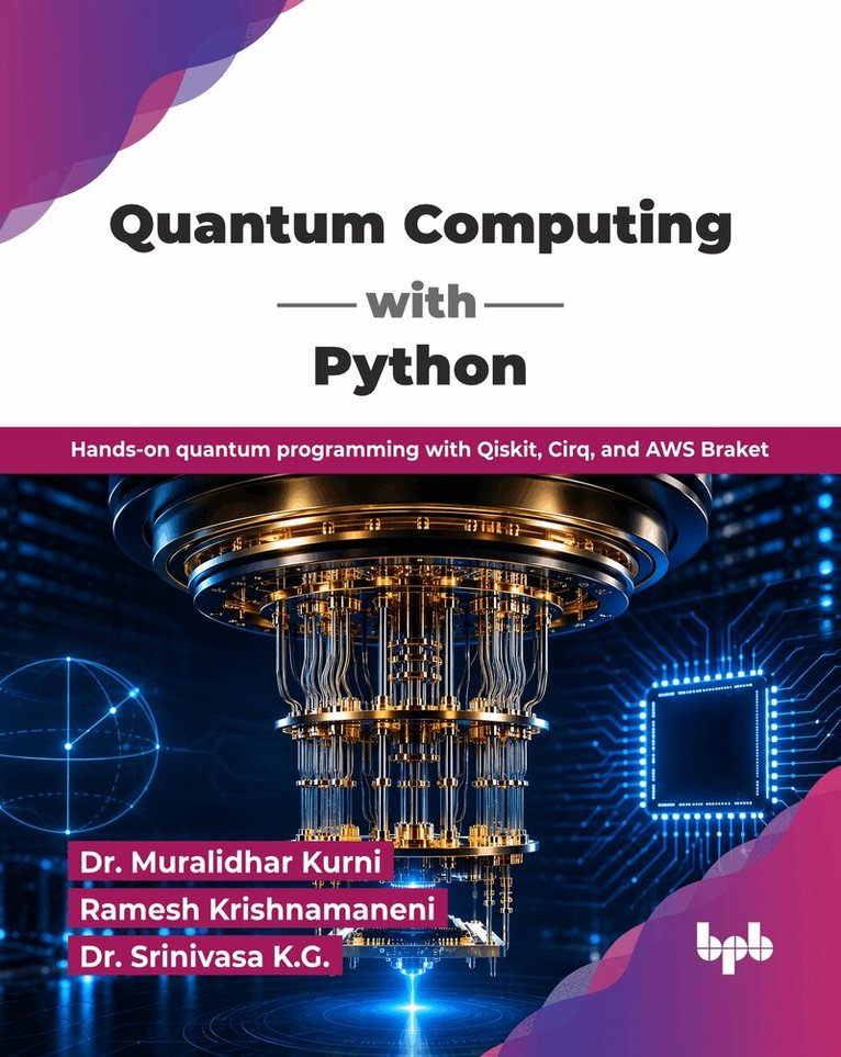 Muralidhar Kurni - Quantum Computing with Python, Häftad