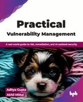 Aditya Gupta, Akhil Mittal - Practical Vulnerability Management, Häftad. Tillgänglighet: Lägg i varukorg