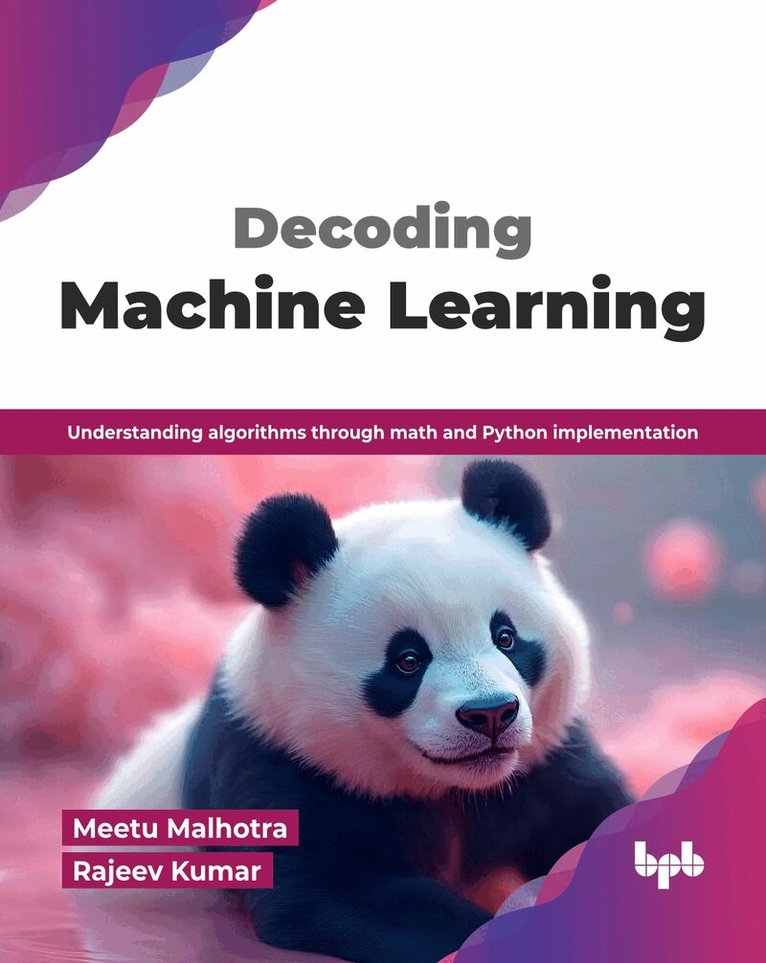Meetu Malhotra, Rajeev Kumar - Decoding Machine Learning, Häftad
