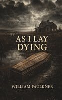 William Faulkner - As I Lay Dying, Inbunden