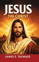 James E Talmage - Jesus the Christ (EditionFirst), Häftad