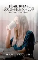 Ravi Valluri - Heartbreak at Coffee Shop (English)  (EditionFirst), Häftad. Tillgänglighet: Lägg i varukorg