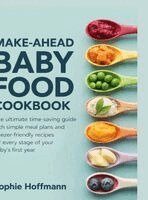 Sophie Hoffmann - Make-Ahead Baby Food Cookbook, Inbunden