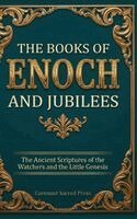 Covenant Sacred Press - Books of Enoch and Jubilees: The Ancient Scriptures of the Watchers and the Little Genesis, Inbunden