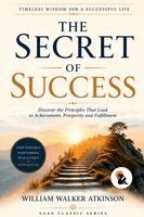 William Walker Atkinson - Secret of Success William Walker Atkinson Sasa Classic Series Paperback Edition 2026, Häftad. Tillgänglighet: Lägg i varukorg