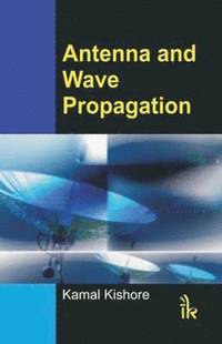 bokomslag Antenna and Wave Propagation