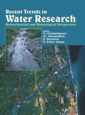 S. Chidambaram, A. L. Ramanathan, K. Shivanna, R. Arthur James - Recent Trends in Water Research, Inbunden