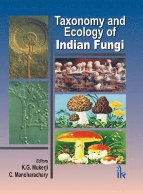 K. G. Mukerji, C. Manoharachary - Taxonomy and Ecology of Indian Fungi, Inbunden