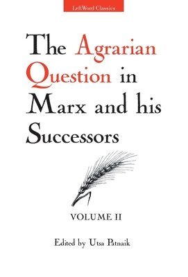 Utsa Patnaik - Agrarian Question in Marx and His Successors (Vol. 2), Inbunden