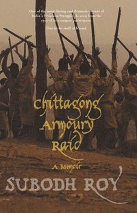 bokomslag Chittagong Armoury Raid