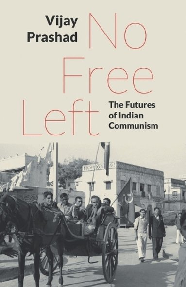 Vijay Prashad - No Free Left, Häftad