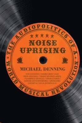 Michael Denning - Noise Uprising, Häftad
