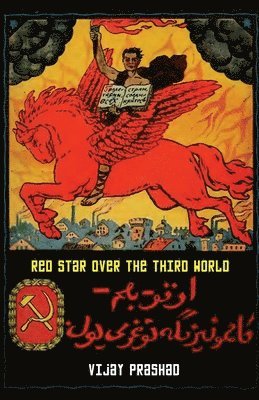 Vijay Prashad - Red Star Over the Third World, Häftad