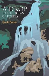 bokomslag A Drop (In the Ocean Of Poetry)