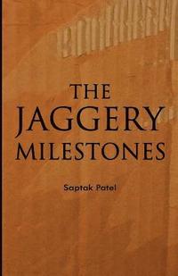 bokomslag THE JAGGERY MILESTONEs