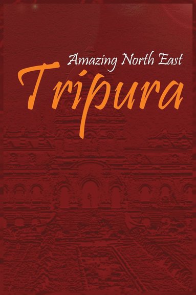 bokomslag Amazing North East-Tripura