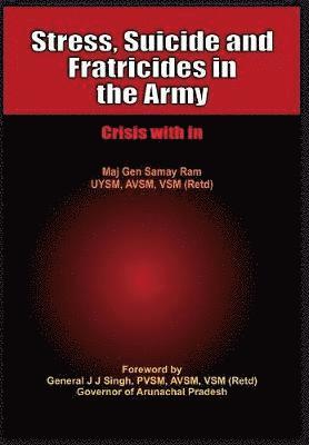 Stress, Suicides and Fratricides in the Army 1