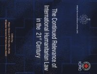 bokomslag The Continued Relevance of International Humanitarian Law in the 21st Century