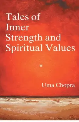 Uma Chopra - Tales of Inner Strength And Spiritual Values, Häftad. Tillgänglighet: Lägg i varukorg