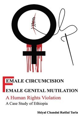 bokomslag Female Circumcision Female Genital Mutilation A Human Rights Violation A Case Study of Ethiopia