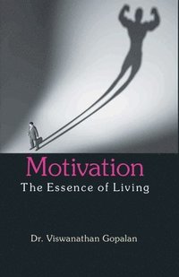 bokomslag Motivation the Essence of Living