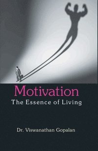 bokomslag Motivation The Essence Of Living