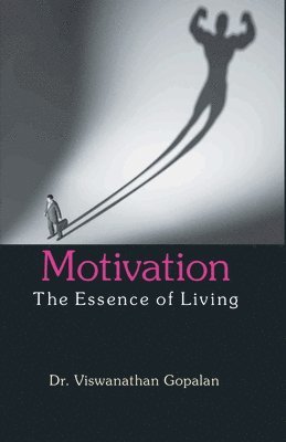 Motivation The Essence Of Living 1