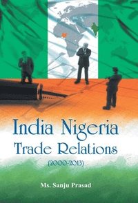 bokomslag India Nigeria Trade Relations (2000-2013)