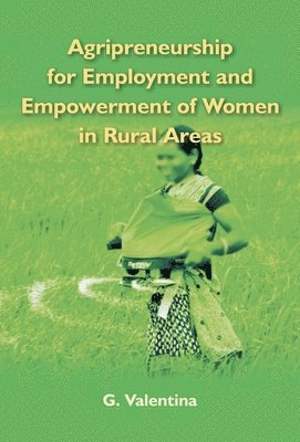 G. Valentina - Agripreneurship for Employment and Empowerment of Women in Rural Areas, Inbunden