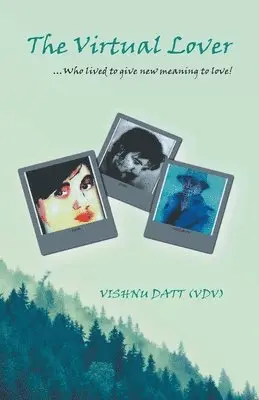Vishnu Datt - The Virtual Lover...Who Lived To Give New Meaning To Love, Häftad. Tillgänglighet: Lägg i varukorg