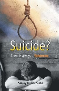 bokomslag SUICIDE? There is always a Tomorrow