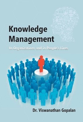 Gopalan - Knowledge Management in Organisations and in People's Lives, Inbunden