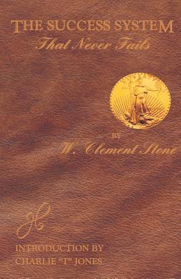 William Clement Stone, W. Clement Stone - Success System That Never Fails, Häftad