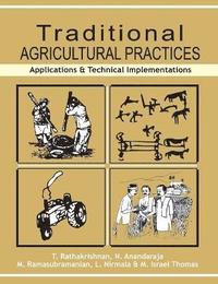 bokomslag Traditional Agricultural Practices: Applications and Technical Implementations