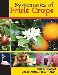 bokomslag Systematics of Fruit Crops (Fully Illustrated)