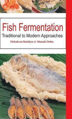 bokomslag Fish Fermentation: Traditional To Modern Approaches