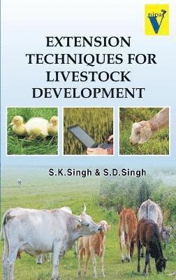 Sanjeev Kumar Singh, S.D.Singh - Extension Techniques for Livestock Development, Inbunden