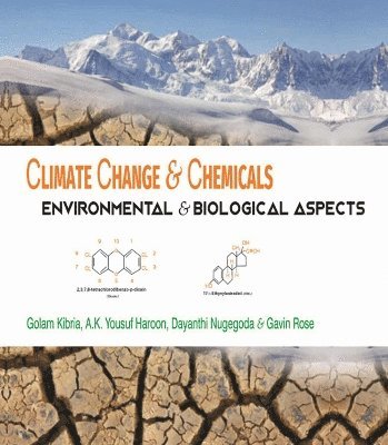 Golam Kibria, A. K. Yousuf Haroon, Dayanthi Nugegoda, Gavin Rose - Climate Change and Chemicals, Inbunden