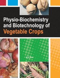 bokomslag Physio-Biochemistry and Biotechnology of Vegetable Crops